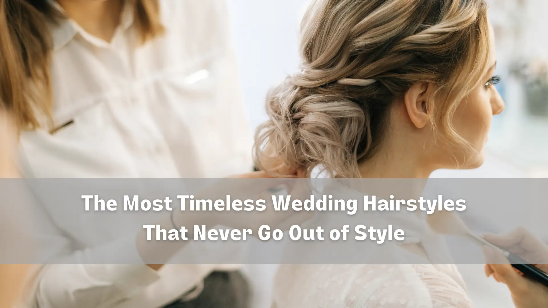 The Most Timeless Wedding Hairstyles That Never Go Out of Style Image