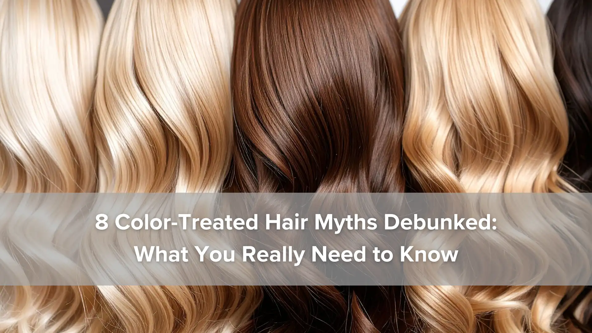 8 Color-Treated Hair Myths Debunked_ What You Really Need to Know Image